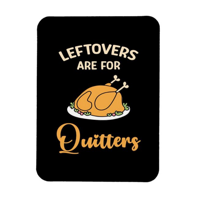 Leftovers är till för Quitters Funny Paj Thanksgiv Magnet (Vertikal)