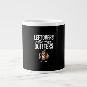 Leftovers är till för Quitters Funny Thanksgiving  Jumbo Mugg