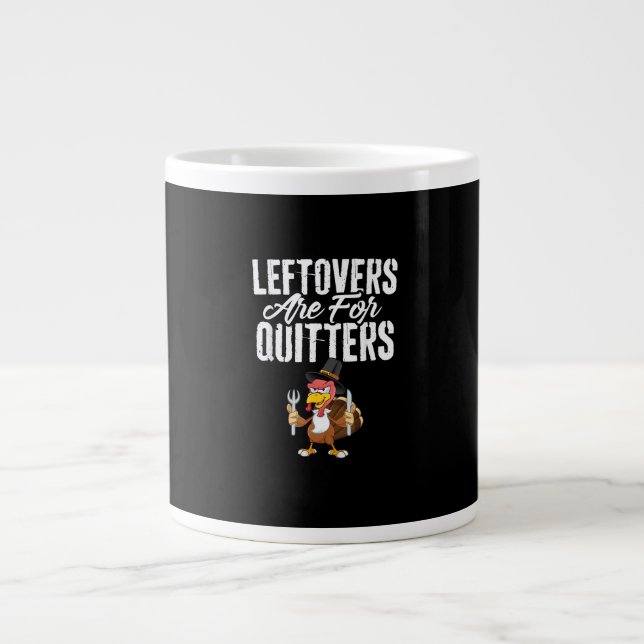 Leftovers är till för Quitters Funny Thanksgiving  Jumbo Mugg (Framsidan)