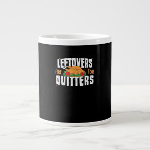 Leftovers är till för Quitters Funny Thanksgiving Jumbo Mugg