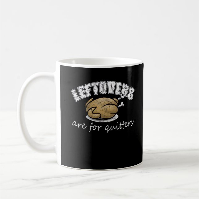 Leftovers är till för Quitters Funny Thanksgiving  Kaffemugg (Vänster)