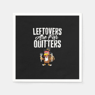 Leftovers är till för Quitters Funny Thanksgiving  Pappersservett