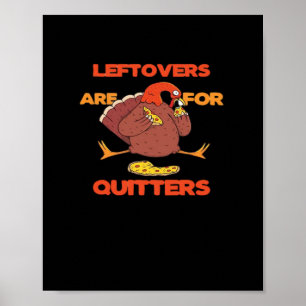 Leftovers är till för Quitters Funny Thanksgiving Poster