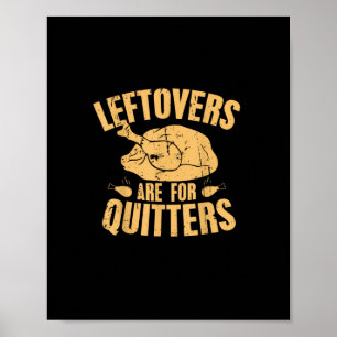 Leftovers är till för Quitters Funny Thanksgiving Poster