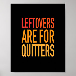 Leftovers är till för Quitters Funny Thanksgiving Poster