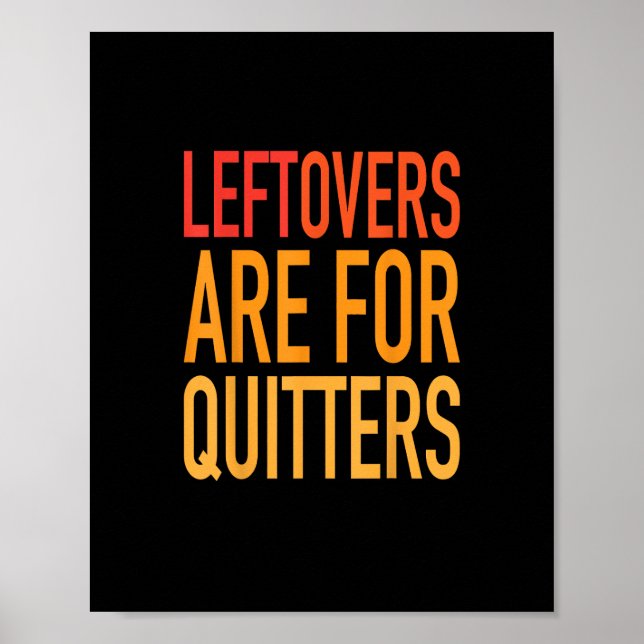 Leftovers är till för Quitters Funny Thanksgiving  Poster (Framsidan)