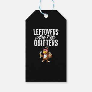 Leftovers är till för Quitters Funny Thanksgiving Presentetikett