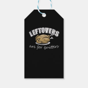 Leftovers är till för Quitters Funny Thanksgiving Presentetikett