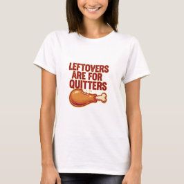 Leftovers är till för Quitters Funny Thanksgiving T Shirt