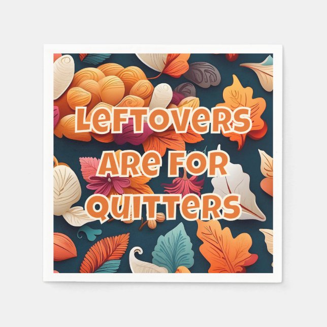 Leftovers är till för Quitters Pappersservett (Framsidan)