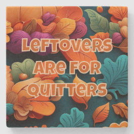 Leftovers är till för Quitters Stenunderlägg