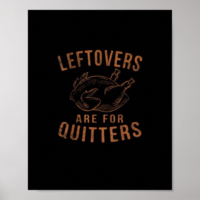 Leftovers är till för Quitters Thanksgiving Funny  Poster (Framsidan)