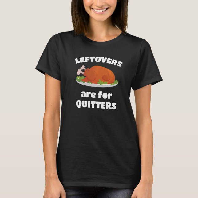 Leftovers är till kvarteret Thanksgiving jul T Shirt (Framsida)