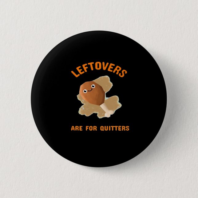Leftovers är till kvartsparter - Thanksgiving midd Knapp (Framsida)