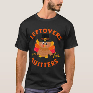 Leftovers är till kvittrar Turkiet jul T Shirt