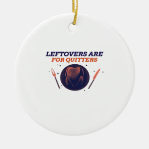Leftovers är till Quitters Funny Thanksgiving Clas Julgransprydnad Keramik