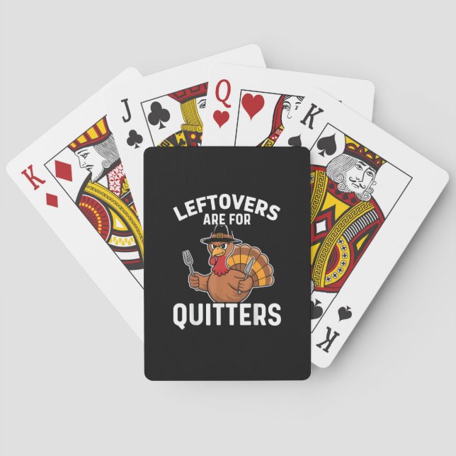 Leftovers är till Quitters Funny Thanksgiving Crea Casinokort (Baksidan)