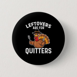 Leftovers är till Quitters Funny Thanksgiving Crea Knapp