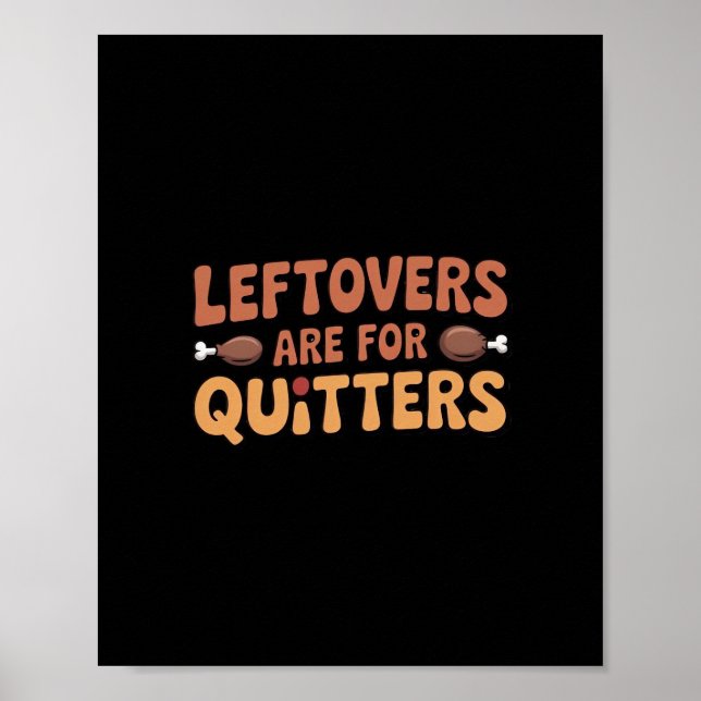 Leftovers är till Quitters Funny Thanksgiving Desi Poster (Framsidan)