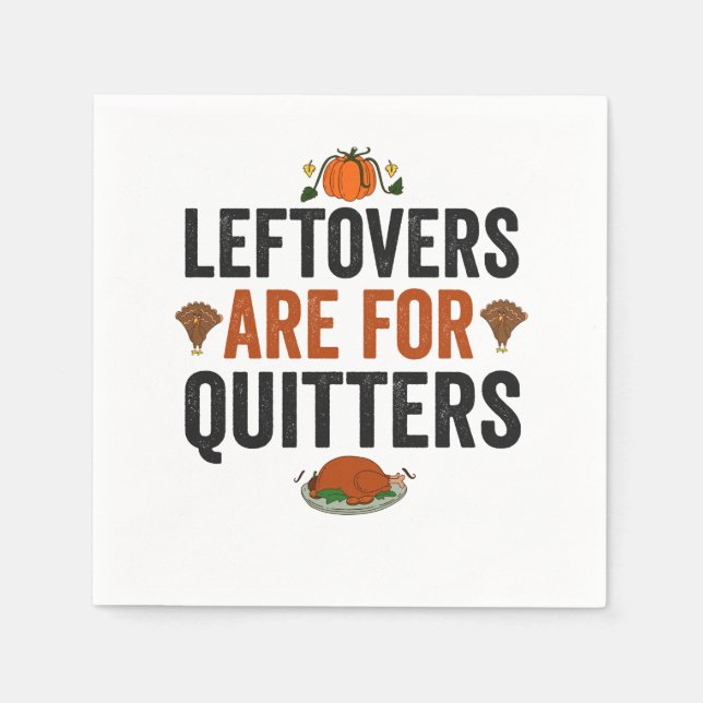 Leftovers är till Quitters Funny Thanksgiving Fall Pappersservett (Framsidan)