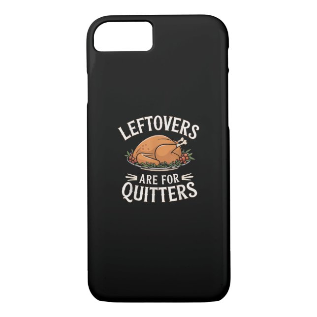 Leftovers är till Quitters-funny Thanksgiving Food Case-Mate iPhone Skal (Baksida)