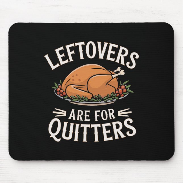 Leftovers är till Quitters-funny Thanksgiving Food Musmatta (Framsidan)