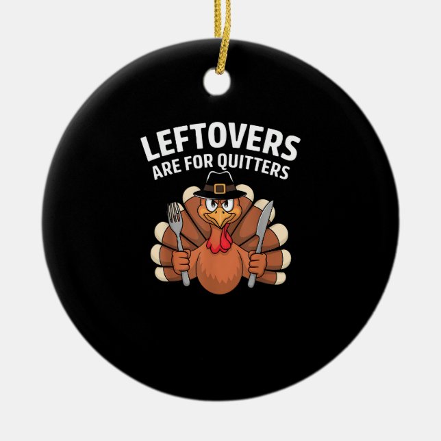 Leftovers är till Quitters Funny Thanksgiving Vint Julgransprydnad Keramik (Framsidan)