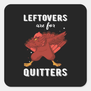 Leftovers är till Quitters III Classic Funny Retro Fyrkantigt Klistermärke