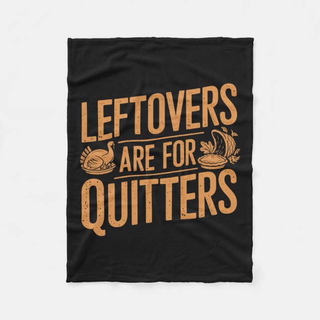 Leftovers är till Quitters Shirt Funny Thanksgiven Fleecefilt (Framsidan)