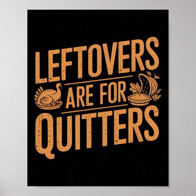 Leftovers är till Quitters Shirt Funny Thanksgiven Poster (Framsidan)