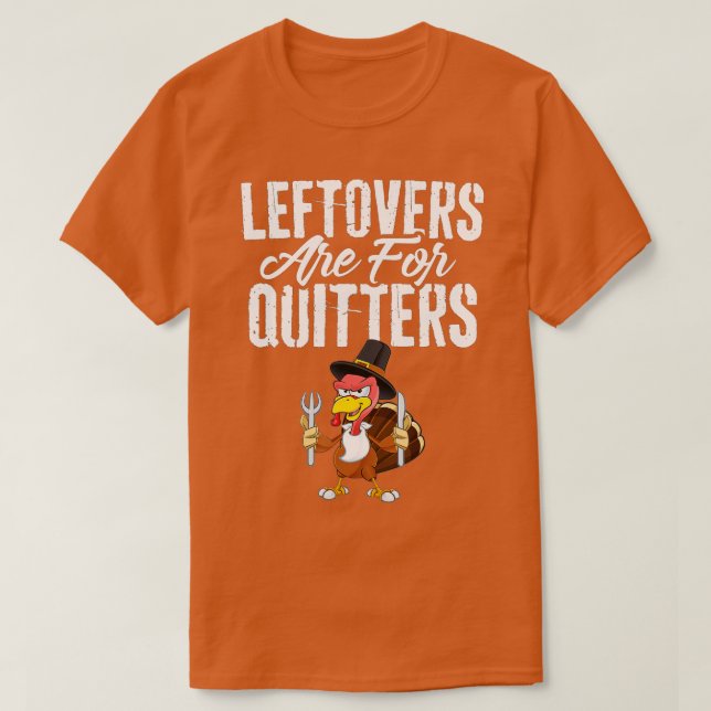 Leftovers är till Quitters Shirt Funny Thanksgiven T (Design framsida)