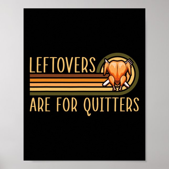 Leftovers Are For Quitters Funny Saying Turkey Tha Poster (Framsidan)