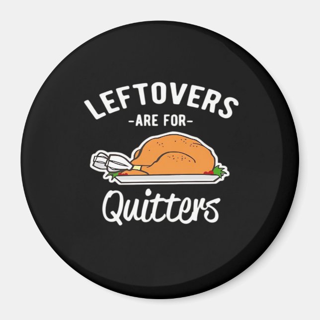 Leftovers for Quitters Thanksgiving Turkey ES Magnet (Framsidan)