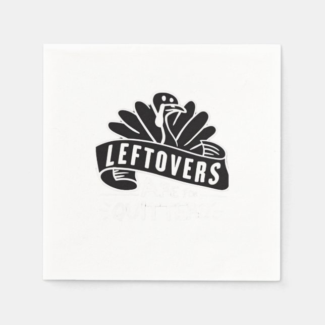 Leftovers från Thanksgiving är till för Quitters T Pappersservett (Framsidan)