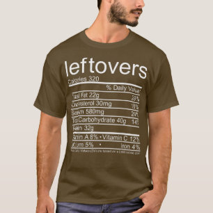 Leftovers Nutrition Facts Funny Thanksgiving T-Shi T Shirt