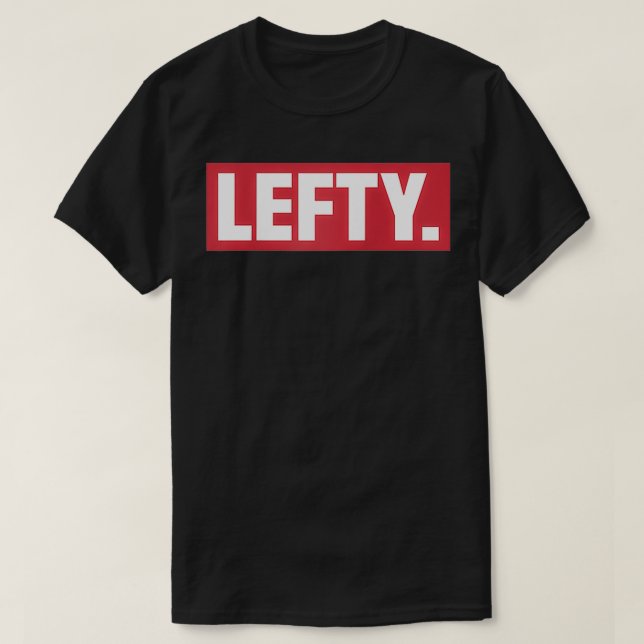 Lefty Gift Funny Lämnat Handed T Shirt (Design framsida)