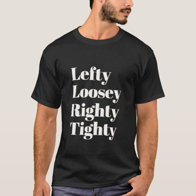 LeftyLoosey Righty lätta Tighty T-shirt (Framsida)