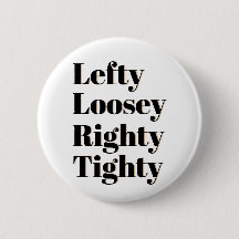 LeftyLoosey Righty Tighty