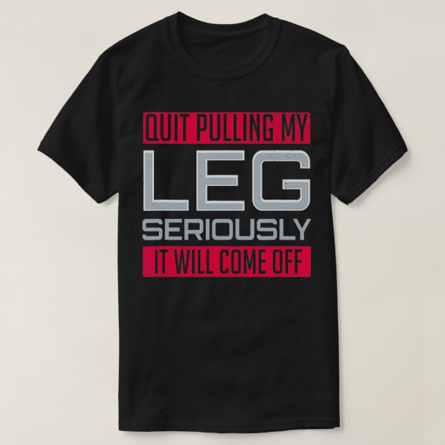 Leg Amputee är glad att sluta slå min blyfotsamput T Shirt (Design framsida)