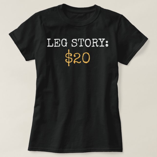Leg Amputee Story Funny Humor Prosthetic Amputatio T Shirt (Design framsida)