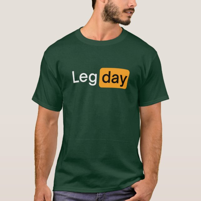 Leg Day Fitness Workout Gym funny T Shirt (Framsida)