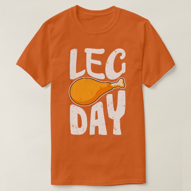 Leg Day Funny Turkey Leg Drumstick gym workout än T Shirt (Design framsida)