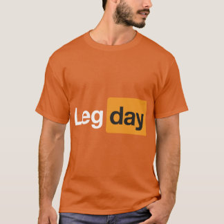 Leg Day Gym Bodybuilding Fitness Workout Quote fri T Shirt