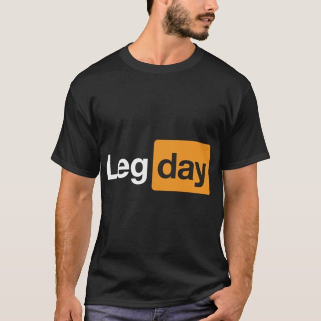 Leg Day Gym Bodybuilding Fitness Workout Quote fun T Shirt (Framsida)