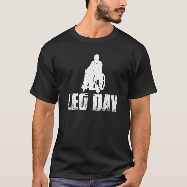 Leg Day Handicapped Wheelchair   1 T Shirt (Framsida)