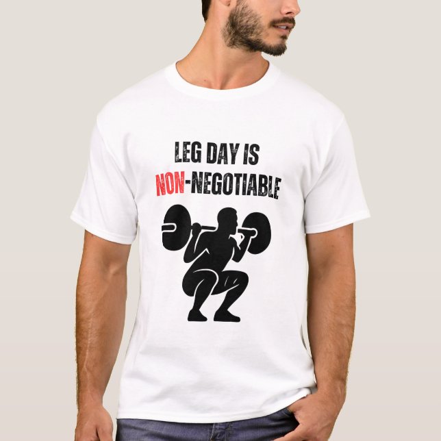 Leg Day Is Non-Negotiable T Shirt (Framsida)