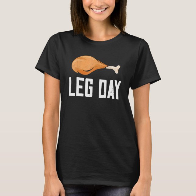 Leg Day Thanksgiving Costume Pilgrim Turkey Day  1 T Shirt (Framsida)