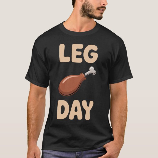 Leg Day - Thanksgiving Feast & Gym Humor T Shirt (Framsida)