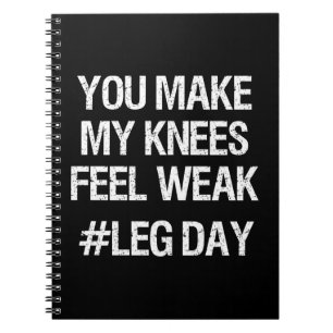Leg Day - Weak Knees - Funny Novelty Bodybuilding Anteckningsbok Med Spiral