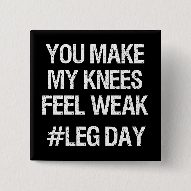 Leg Day - Weak Knees - Funny Novelty Bodybuilding Knapp (Framsida)
